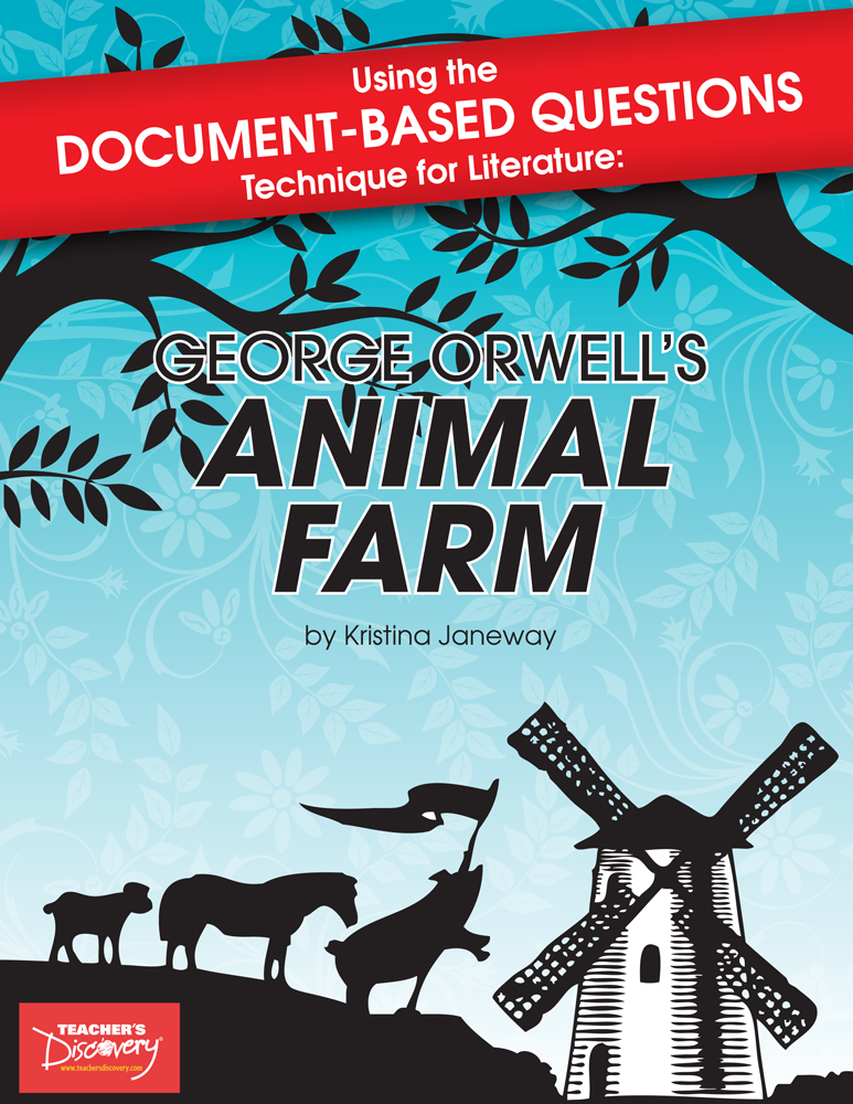 Using the Document-Based Questions Technique for Literature: George  Orwell's Animal Farm Book, English: Teacher's Discovery